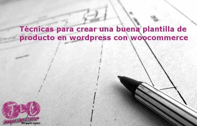 tecnicas para crear una plantilla de producto en wordpress con woocommerce